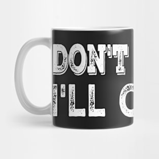 Don't worry, I'll carry Mug